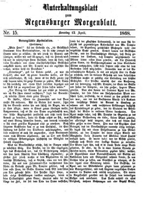 Regensburger Morgenblatt. Unterhaltungsblatt zum Regensburger Morgenblatt (Regensburger Morgenblatt) Sonntag 12. April 1868