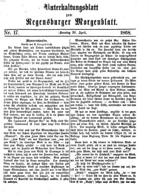 Regensburger Morgenblatt. Unterhaltungsblatt zum Regensburger Morgenblatt (Regensburger Morgenblatt) Sonntag 26. April 1868