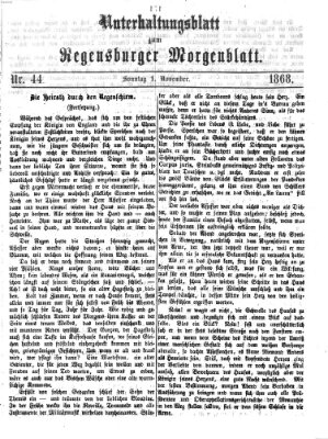 Regensburger Morgenblatt. Unterhaltungsblatt zum Regensburger Morgenblatt (Regensburger Morgenblatt) Sonntag 1. November 1868