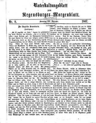 Regensburger Morgenblatt. Unterhaltungsblatt zum Regensburger Morgenblatt (Regensburger Morgenblatt) Sonntag 24. Februar 1867