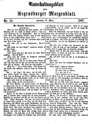 Regensburger Morgenblatt. Unterhaltungsblatt zum Regensburger Morgenblatt (Regensburger Morgenblatt) Sonntag 10. März 1867