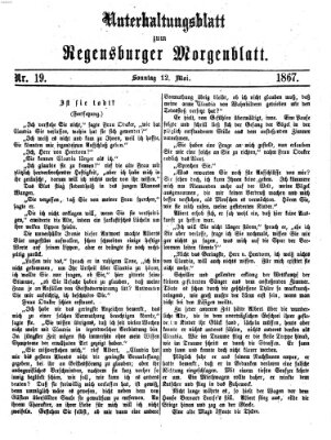 Regensburger Morgenblatt. Unterhaltungsblatt zum Regensburger Morgenblatt (Regensburger Morgenblatt) Sonntag 12. Mai 1867