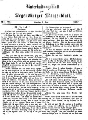 Regensburger Morgenblatt. Unterhaltungsblatt zum Regensburger Morgenblatt (Regensburger Morgenblatt) Sonntag 9. Juni 1867