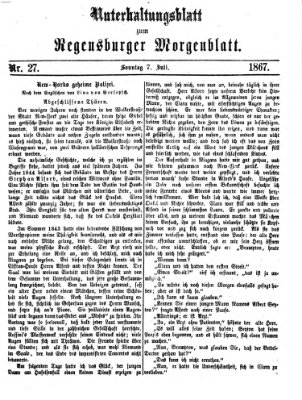 Regensburger Morgenblatt. Unterhaltungsblatt zum Regensburger Morgenblatt (Regensburger Morgenblatt) Sonntag 7. Juli 1867