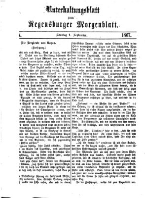 Regensburger Morgenblatt. Unterhaltungsblatt zum Regensburger Morgenblatt (Regensburger Morgenblatt) Sonntag 1. September 1867