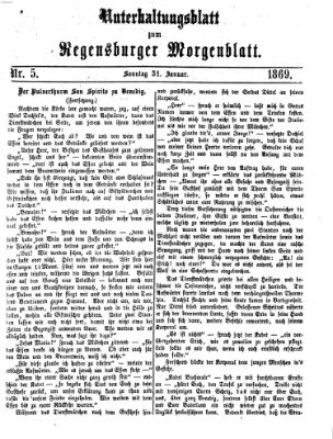 Regensburger Morgenblatt. Unterhaltungsblatt zum Regensburger Morgenblatt (Regensburger Morgenblatt) Sonntag 31. Januar 1869