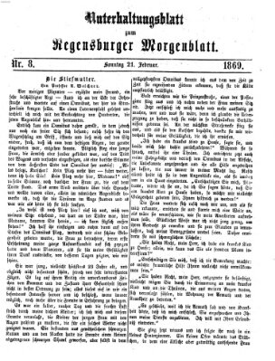 Regensburger Morgenblatt. Unterhaltungsblatt zum Regensburger Morgenblatt (Regensburger Morgenblatt) Sonntag 21. Februar 1869