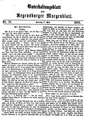 Regensburger Morgenblatt. Unterhaltungsblatt zum Regensburger Morgenblatt (Regensburger Morgenblatt) Sonntag 9. Mai 1869