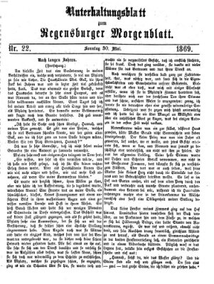 Regensburger Morgenblatt. Unterhaltungsblatt zum Regensburger Morgenblatt (Regensburger Morgenblatt) Sonntag 30. Mai 1869