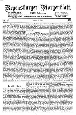 Regensburger Morgenblatt Mittwoch 13. April 1870