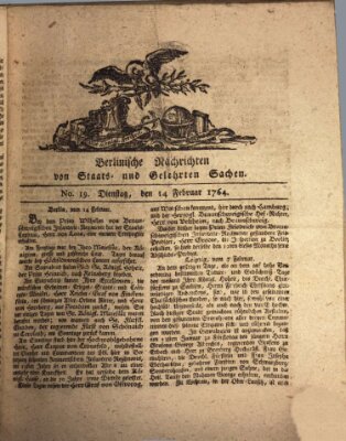 Berlinische Nachrichten von Staats- und gelehrten Sachen Dienstag 14. Februar 1764