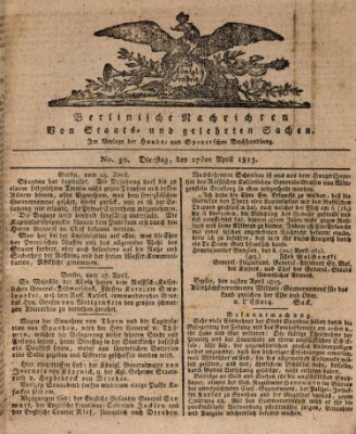 Berlinische Nachrichten von Staats- und gelehrten Sachen Dienstag 27. April 1813