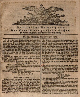 Berlinische Nachrichten von Staats- und gelehrten Sachen Dienstag 15. Juni 1813