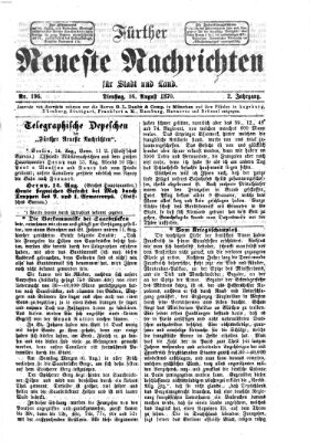 Fürther neueste Nachrichten für Stadt und Land (Fürther Abendzeitung) Dienstag 16. August 1870