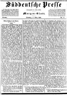 Süddeutsche Presse Dienstag 17. März 1868