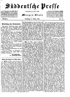 Süddeutsche Presse Dienstag 31. März 1868