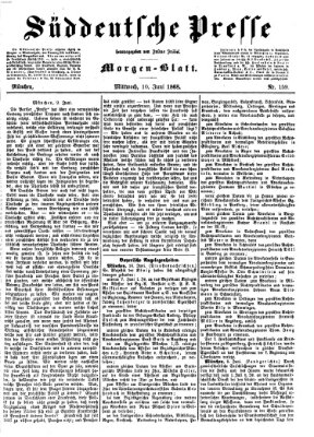 Süddeutsche Presse Mittwoch 10. Juni 1868