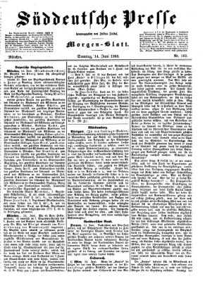 Süddeutsche Presse Sonntag 14. Juni 1868