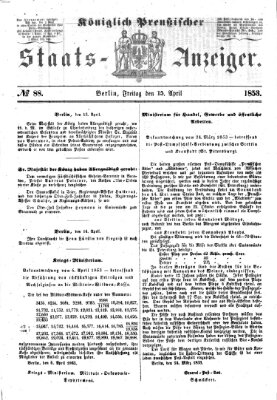 Königlich Preußischer Staats-Anzeiger (Allgemeine preußische Staats-Zeitung) Freitag 15. April 1853