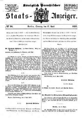 Königlich Preußischer Staats-Anzeiger (Allgemeine preußische Staats-Zeitung) Sonntag 17. April 1853