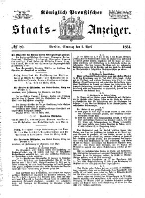 Königlich Preußischer Staats-Anzeiger (Allgemeine preußische Staats-Zeitung) Sonntag 2. April 1854