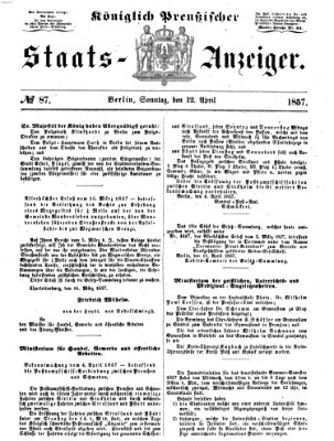 Königlich Preußischer Staats-Anzeiger (Allgemeine preußische Staats-Zeitung) Sonntag 12. April 1857