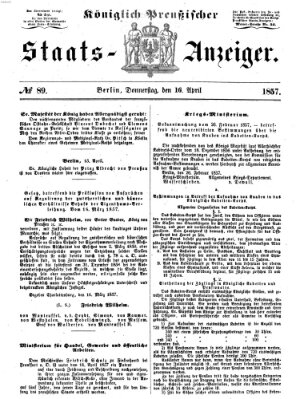 Königlich Preußischer Staats-Anzeiger (Allgemeine preußische Staats-Zeitung) Donnerstag 16. April 1857