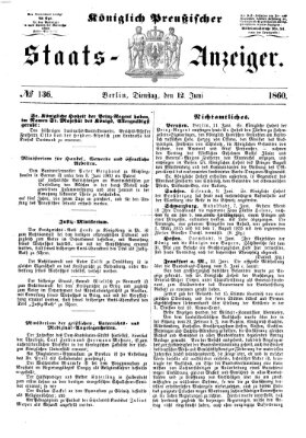 Königlich Preußischer Staats-Anzeiger (Allgemeine preußische Staats-Zeitung) Dienstag 12. Juni 1860