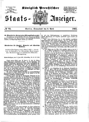 Königlich Preußischer Staats-Anzeiger (Allgemeine preußische Staats-Zeitung) Samstag 6. April 1861