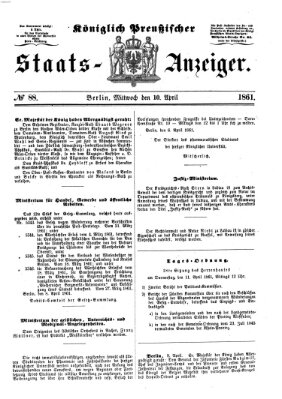 Königlich Preußischer Staats-Anzeiger (Allgemeine preußische Staats-Zeitung) Mittwoch 10. April 1861