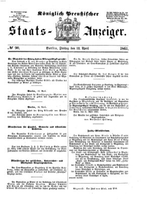 Königlich Preußischer Staats-Anzeiger (Allgemeine preußische Staats-Zeitung) Freitag 12. April 1861