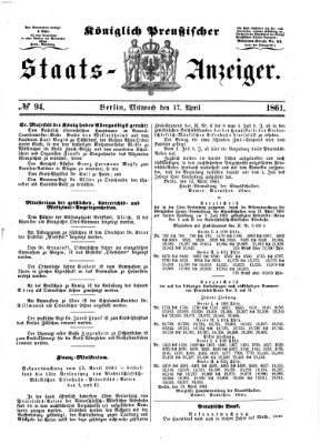 Königlich Preußischer Staats-Anzeiger (Allgemeine preußische Staats-Zeitung) Mittwoch 17. April 1861