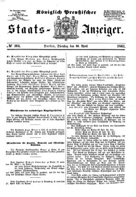 Königlich Preußischer Staats-Anzeiger (Allgemeine preußische Staats-Zeitung) Dienstag 30. April 1861