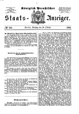 Königlich Preußischer Staats-Anzeiger (Allgemeine preußische Staats-Zeitung) Dienstag 18. Oktober 1864