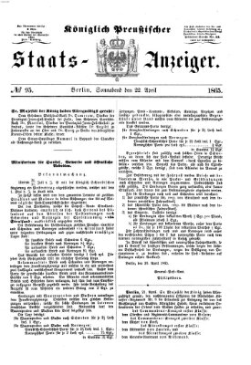 Königlich Preußischer Staats-Anzeiger (Allgemeine preußische Staats-Zeitung) Samstag 22. April 1865