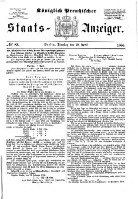 Königlich Preußischer Staats-Anzeiger (Allgemeine preußische Staats-Zeitung) Dienstag 10. April 1866