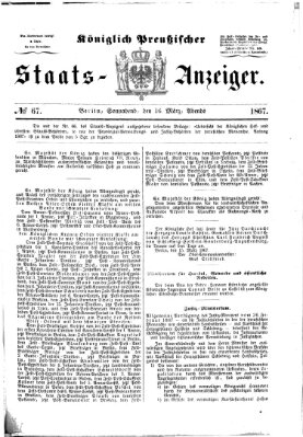 Königlich Preußischer Staats-Anzeiger (Allgemeine preußische Staats-Zeitung) Samstag 16. März 1867