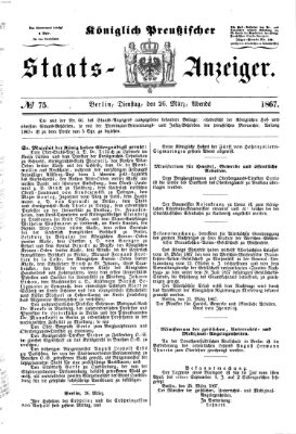 Königlich Preußischer Staats-Anzeiger (Allgemeine preußische Staats-Zeitung) Dienstag 26. März 1867