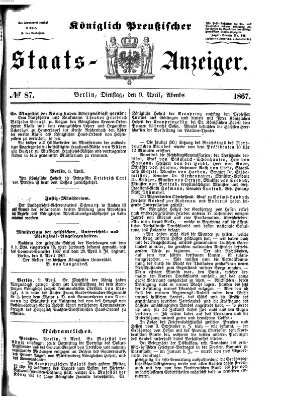 Königlich Preußischer Staats-Anzeiger (Allgemeine preußische Staats-Zeitung) Dienstag 9. April 1867