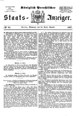 Königlich Preußischer Staats-Anzeiger (Allgemeine preußische Staats-Zeitung) Mittwoch 24. April 1867