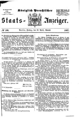 Königlich Preußischer Staats-Anzeiger (Allgemeine preußische Staats-Zeitung) Freitag 26. April 1867