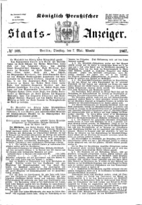 Königlich Preußischer Staats-Anzeiger (Allgemeine preußische Staats-Zeitung) Dienstag 7. Mai 1867