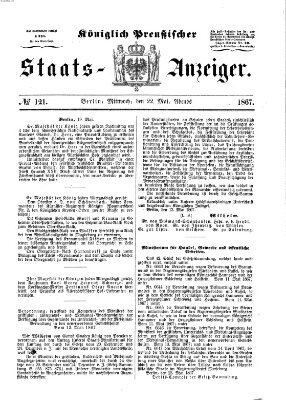 Königlich Preußischer Staats-Anzeiger (Allgemeine preußische Staats-Zeitung) Mittwoch 22. Mai 1867