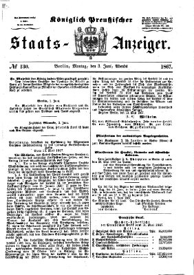 Königlich Preußischer Staats-Anzeiger (Allgemeine preußische Staats-Zeitung) Montag 3. Juni 1867