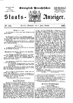 Königlich Preußischer Staats-Anzeiger (Allgemeine preußische Staats-Zeitung) Mittwoch 5. Juni 1867