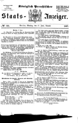 Königlich Preußischer Staats-Anzeiger (Allgemeine preußische Staats-Zeitung) Montag 17. Juni 1867