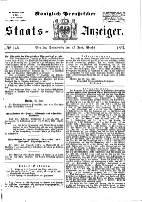 Königlich Preußischer Staats-Anzeiger (Allgemeine preußische Staats-Zeitung) Samstag 22. Juni 1867