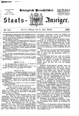 Königlich Preußischer Staats-Anzeiger (Allgemeine preußische Staats-Zeitung) Montag 24. Juni 1867