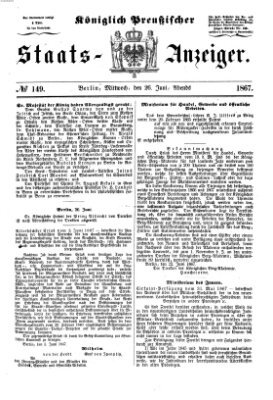 Königlich Preußischer Staats-Anzeiger (Allgemeine preußische Staats-Zeitung) Mittwoch 26. Juni 1867