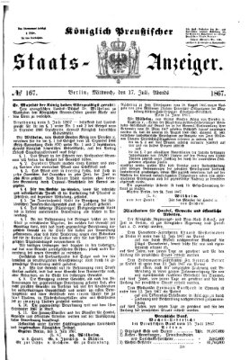 Königlich Preußischer Staats-Anzeiger (Allgemeine preußische Staats-Zeitung) Mittwoch 17. Juli 1867